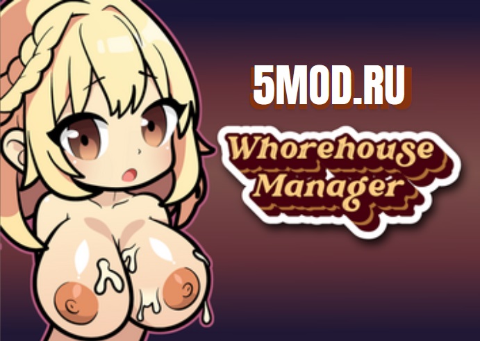 Whorehouse Manager для андроида +18